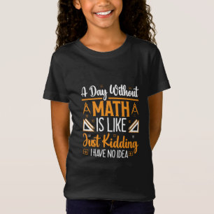 Een dag zonder Wiskunde, grappige wiskundedocent c T-shirt