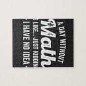 een dag zonder wiskunde is alsof ik een grapje maa legpuzzel (Horizontaal)