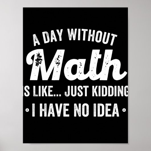 een dag zonder wiskunde is alsof ik een grapje maa poster (Voorkant)