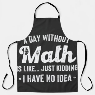 een dag zonder wiskunde is alsof ik een grapje maa schort