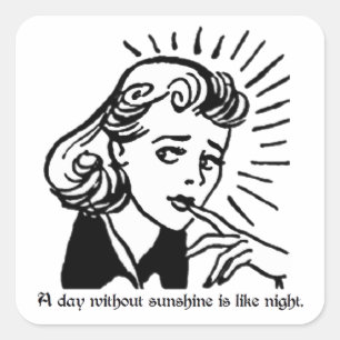 Een dag zonder zonneschijn is als een nacht. Sarca Vierkante Sticker