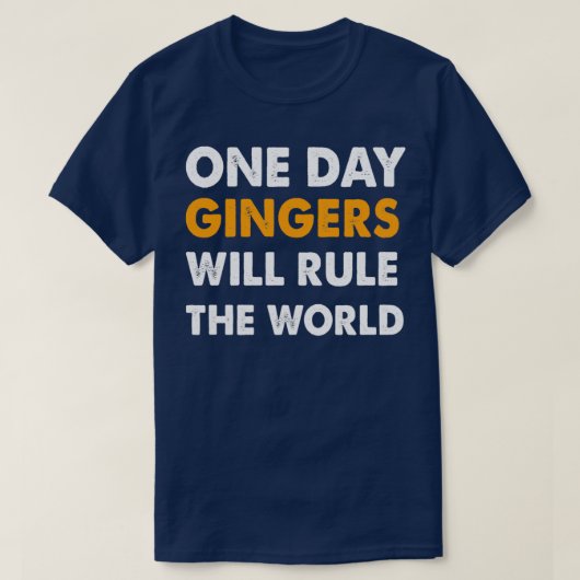 Een dag zullen gingers de wereld 1 regeren t-shirt (Design voorkant)