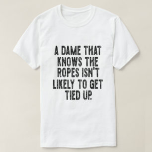 Een dame die de weg weet, wordt niet snel vastgebo t-shirt