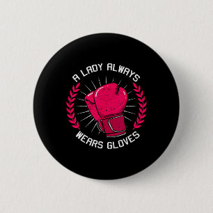 Een dame draagt altijd handschoenen boksen meisje  ronde button 5,7 cm