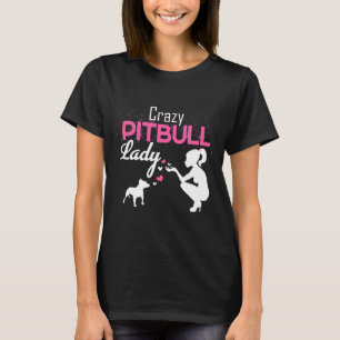 Een dame is dol op een gekke pitbullhond t-shirt