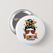 Een dankbare mama grappige rommelige knot herfst h ronde button 5,7 cm (Voorkant /achterkant)