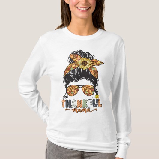 Een dankbare Mama Zonnebloem Messy Bun Herfst Dank T-shirt (Voorkant)