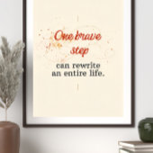 Eén dappere stap kan een heel leven herschrijven poster