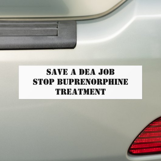Een DEA-taak opslaan: Stop Buprenorfine behandelin Bumpersticker (Op auto)