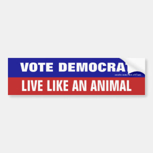 Een democraat leeft als een dier bumpersticker