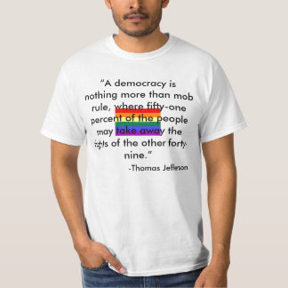 "Een democratie is niets meer dan een mob... T-shirt