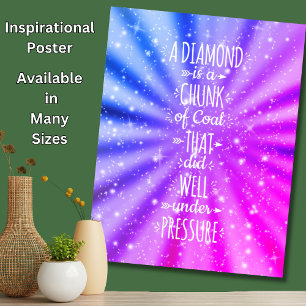Een diamant is een brok steenkool - onder druk poster