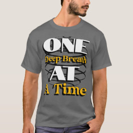 Eén Diepe Ademhaling per Tijd – Mindful Citaat voo T-shirt
