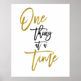 Eén ding tegelijk Inspirerende quote Goud/zwart Poster