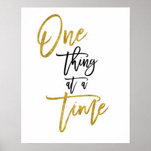 Eén ding tegelijk Inspirerende quote Goud/zwart Poster