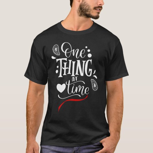 Eén ding tegelijk t-shirt (Voorkant)