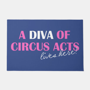 "Een diva van Circus doet hier leven!" Vloermat Deurmat