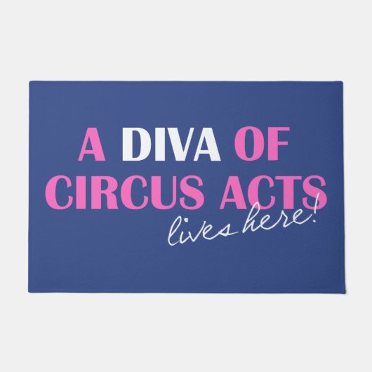 "Een diva van Circus doet hier leven!" Vloermat Deurmat (Voorkant)