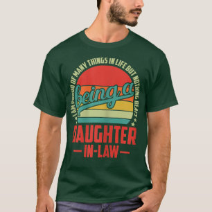 Een dochter in de wet zijn van vader in wettige mo t-shirt