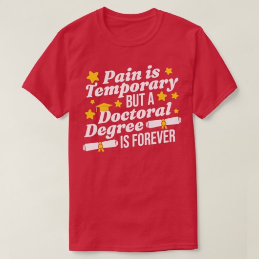 Een doctoraatsgraad is voor altijd 1 t-shirt (Design voorkant)