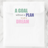Een doel zonder plan is slechts een droomteken vierkante sticker (Tas)
