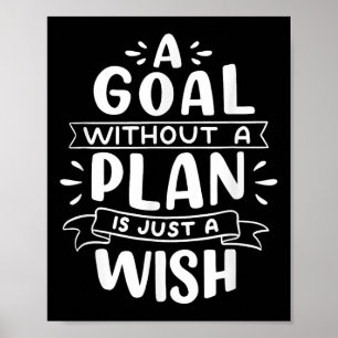Een doel zonder plan is slechts een wens - motivat poster