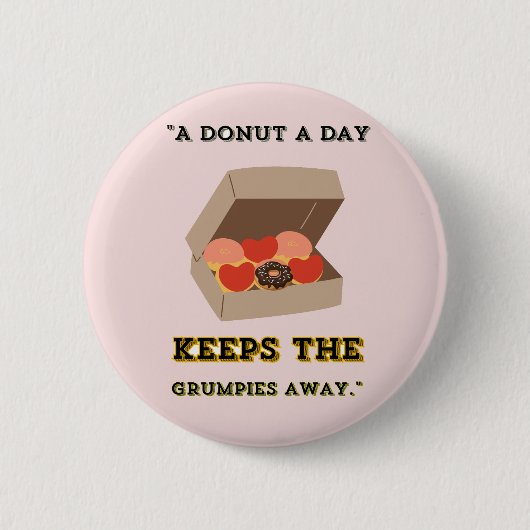 EEN DONUT PER DAG HOUDT DE GRUMPIES WEG RONDE BUTTON 5,7 CM (Voorkant)