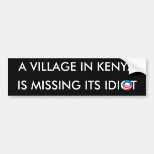 Een dorp in Kenia mist zijn Idiot Bumpersticker