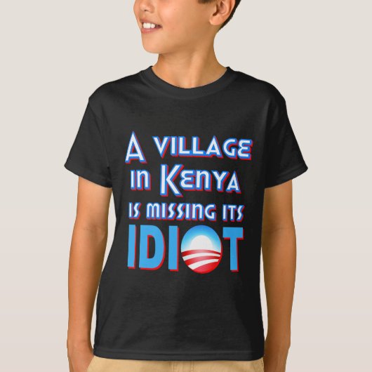 Een dorp in Kenia mist zijn Idiot Obama T-shirt (Voorkant)