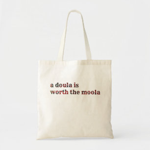 Een doula is de moola waard! tote bag