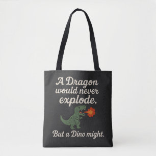 Een Draak Zou Nooit Ontploffen Maar Een Dino Missc Tote Bag