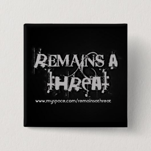 Een dreigingspijn blijft bestaan vierkante button 5,1 cm (Voorkant)