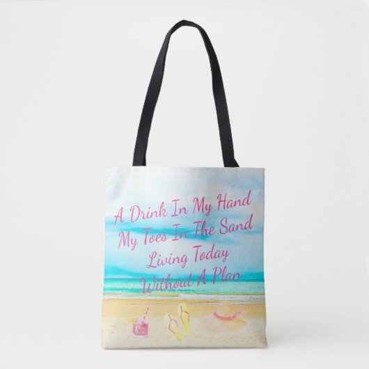 Een Drink in mijn hand en tenen in het zand strand Tote Bag (Voorkant)