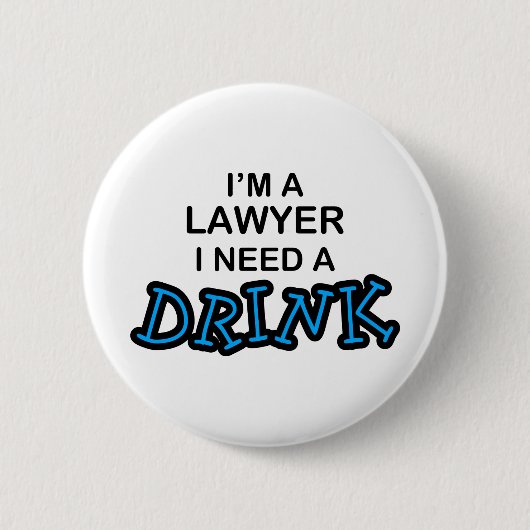 Een Drink nodig - Advocate Ronde Button 5,7 Cm (Voorkant)