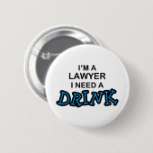 Een Drink nodig - Advocate Ronde Button 5,7 Cm (Voorkant /achterkant)