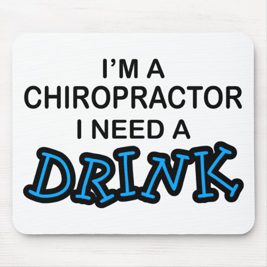 Een Drink nodig - Chiropractor Muismat (Voorkant)