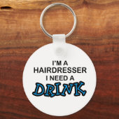 Een Drink nodig - Hairdresser Sleutelhanger (Voorkant)