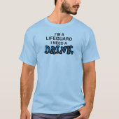 Een Drink nodig - Lifeguard T-shirt (Voorkant)
