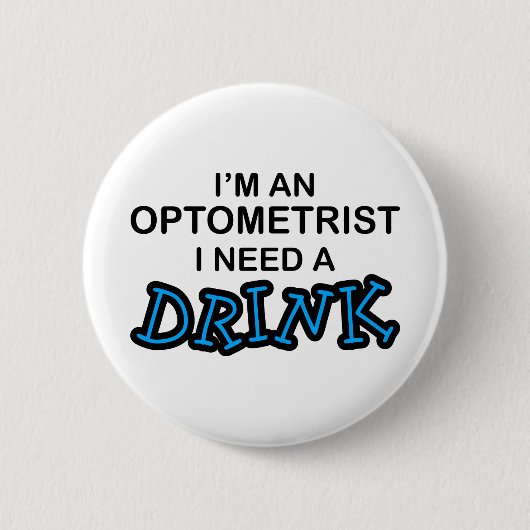 Een Drink nodig - Optometrist Ronde Button 5,7 Cm (Voorkant)
