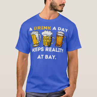 Een Drink per dag houdt de realiteit op eBay T-shirt