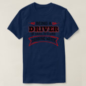 Een driver zijn is Easy Itx27s als Drink water T-shirt (Design voorkant)