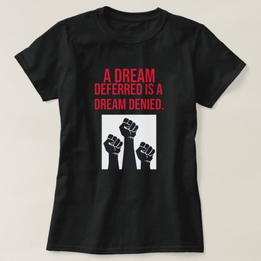 Een droom die wordt uitgesteld is een Dream Denied T-shirt (Design voorkant)