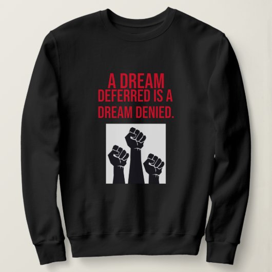 Een droom die wordt uitgesteld is een Dream Denied Trui (Design voorkant)