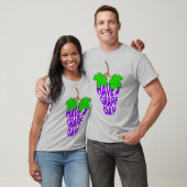 Een druivendag hebben t-shirt (Unisex)