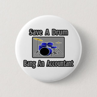 Een drum opslaan...een accountant kopen ronde button 5,7 cm