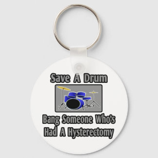 Een drum redden... iemand slaan... Hysterectomie Sleutelhanger