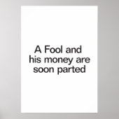 een dwaas en zijn geld worden snel uitgedeeld poster (Voorkant)