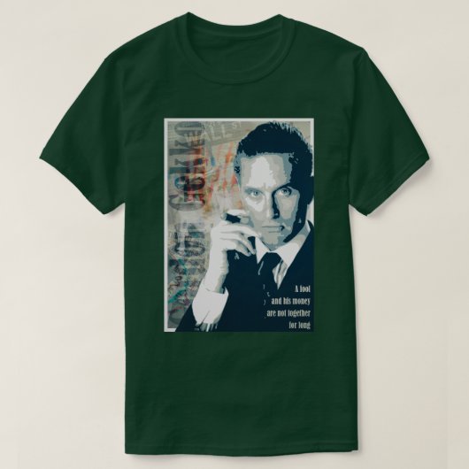 Een dwaas en zijn geld zijn niet lang samen Gor T-shirt (Design voorkant)