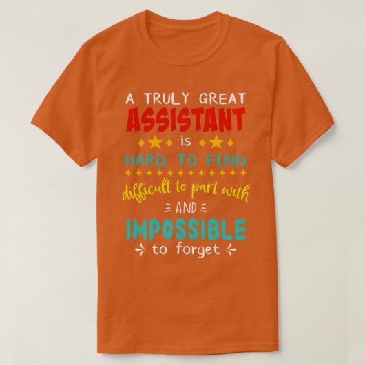 Een echt geweldige assistent is moeilijk te vinden t-shirt (Design voorkant)