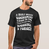 Een echt grote biochemicus is onmogelijk te verget t-shirt (Voorkant)